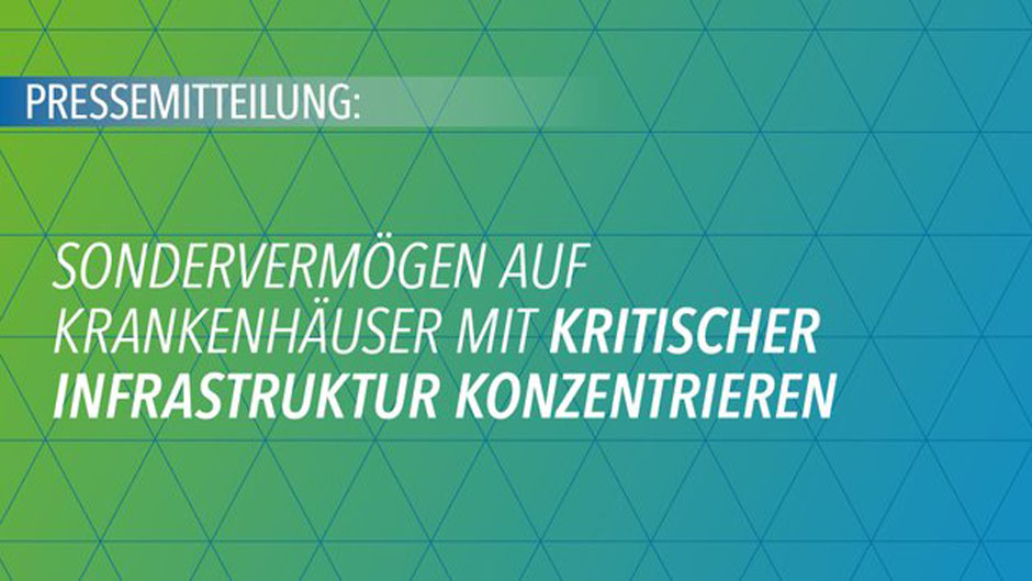 Sondervermögen auf Krankenhäuser mit kritischer Infrastruktur konzentrieren